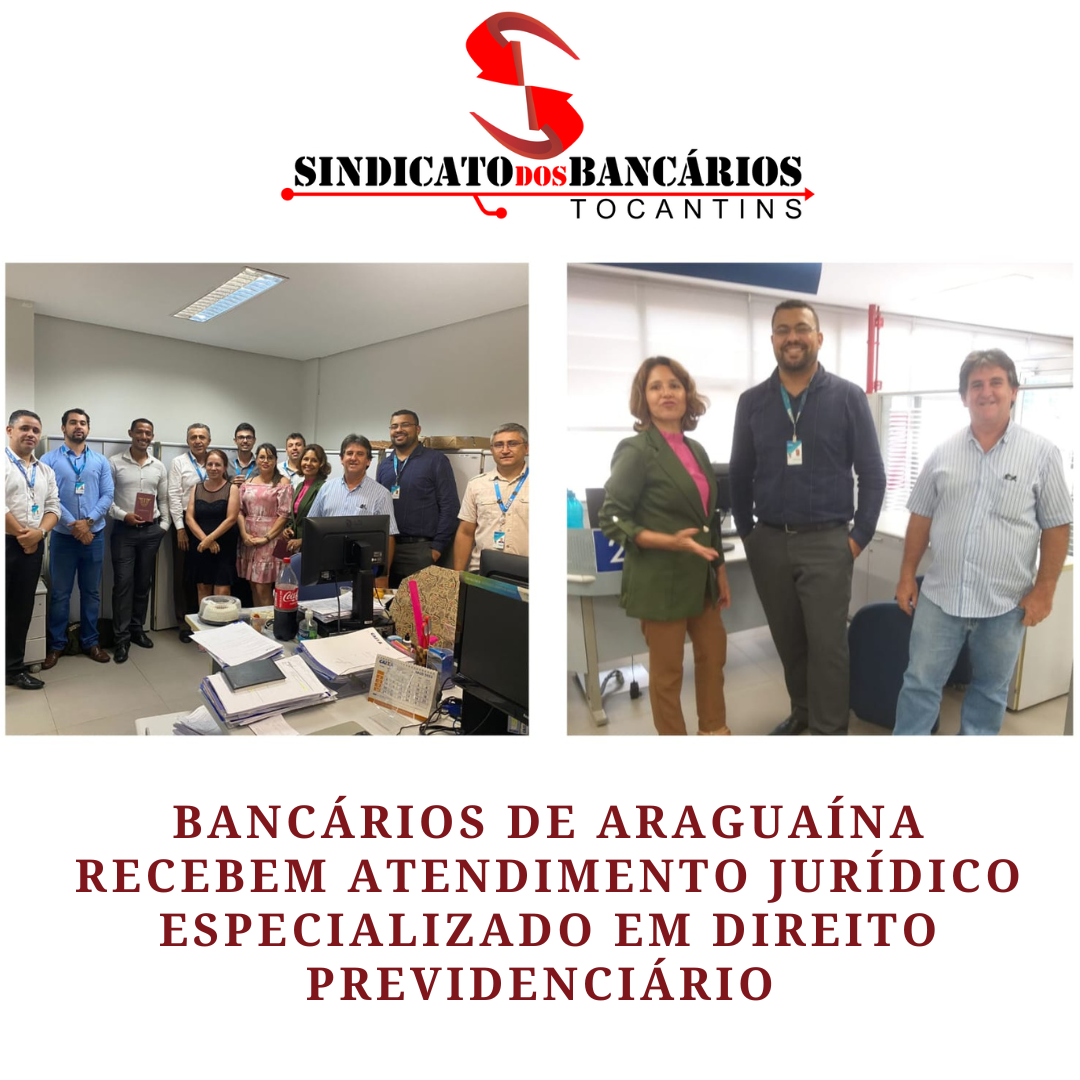 Bancários de Araguaína recebem atendimento jurídico especializado em direito previdenciário