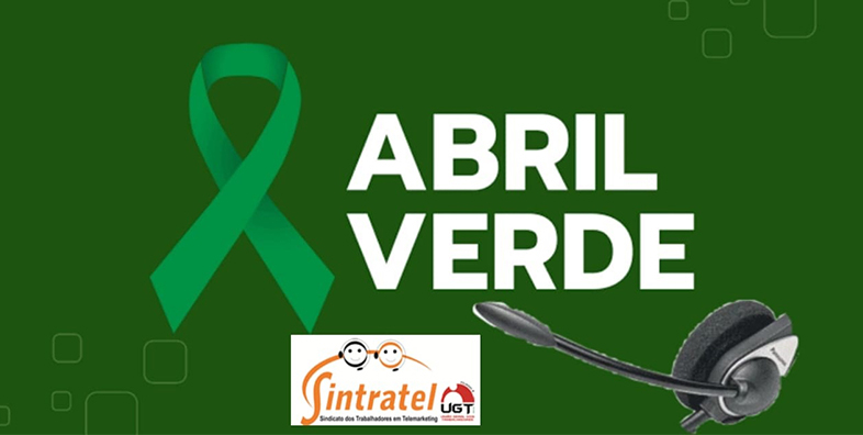 Abril Verde: consciência no trabalho é preservar vidas!!!