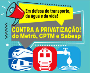 Assembleia dia 19/09 - Rumo a greve contra a privatização da CPTM, Metrô e Sabesp
