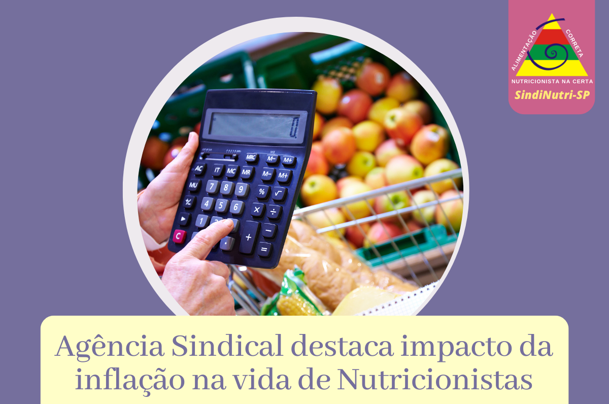 Agência Sindical destaca impacto da inflação na vida de Nutricionistas