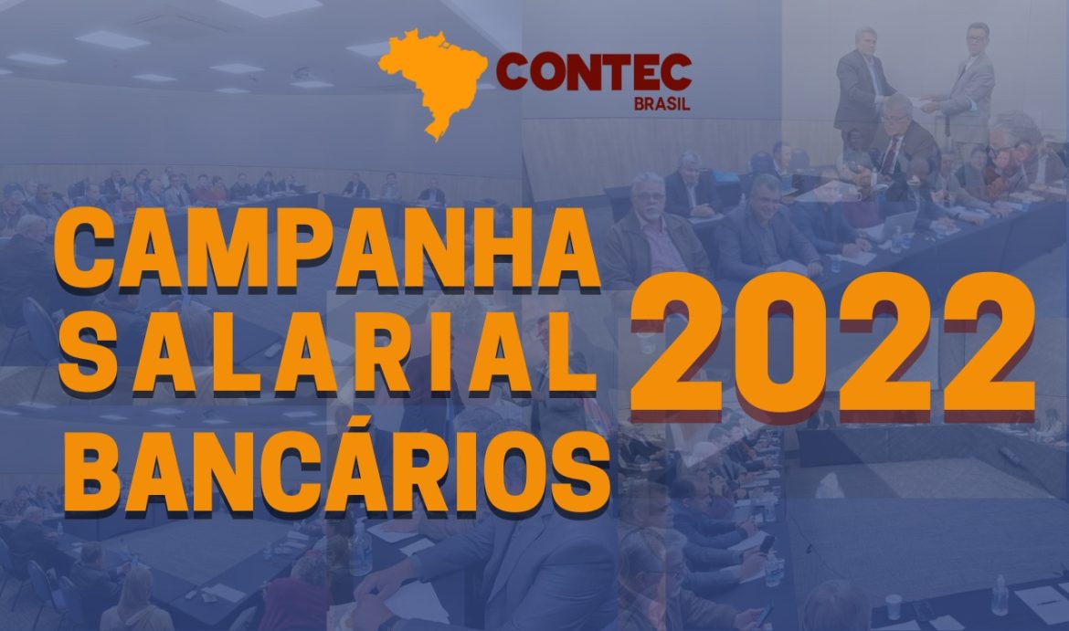 Campanha Salarial 2022: Terminam as negociações entre CEBNN/CONTEC e FENABAN