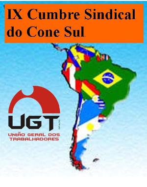 Começa hoje, com a presença da UGT, a IX Cumbre Sindical do Cone Sul