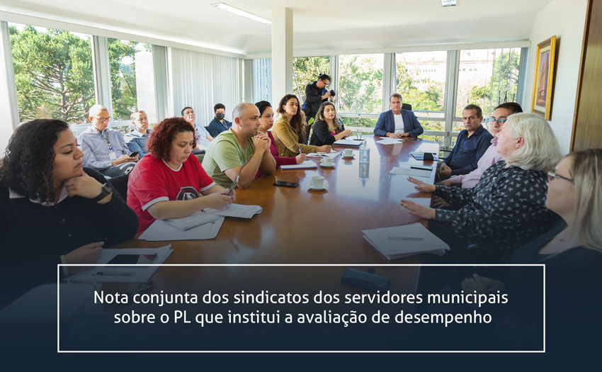 NOTA CONJUNTA DOS SINDICATOS DOS SERVIDORES MUNICIPAIS SOBRE O PL QUE INSTITUI A AVALIAÇÃO DE DESEMPENHO